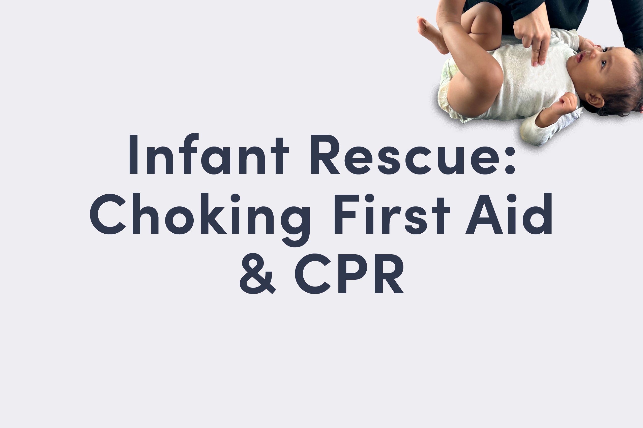 Infant Rescue Choking First Aid & CPR Solid Starts