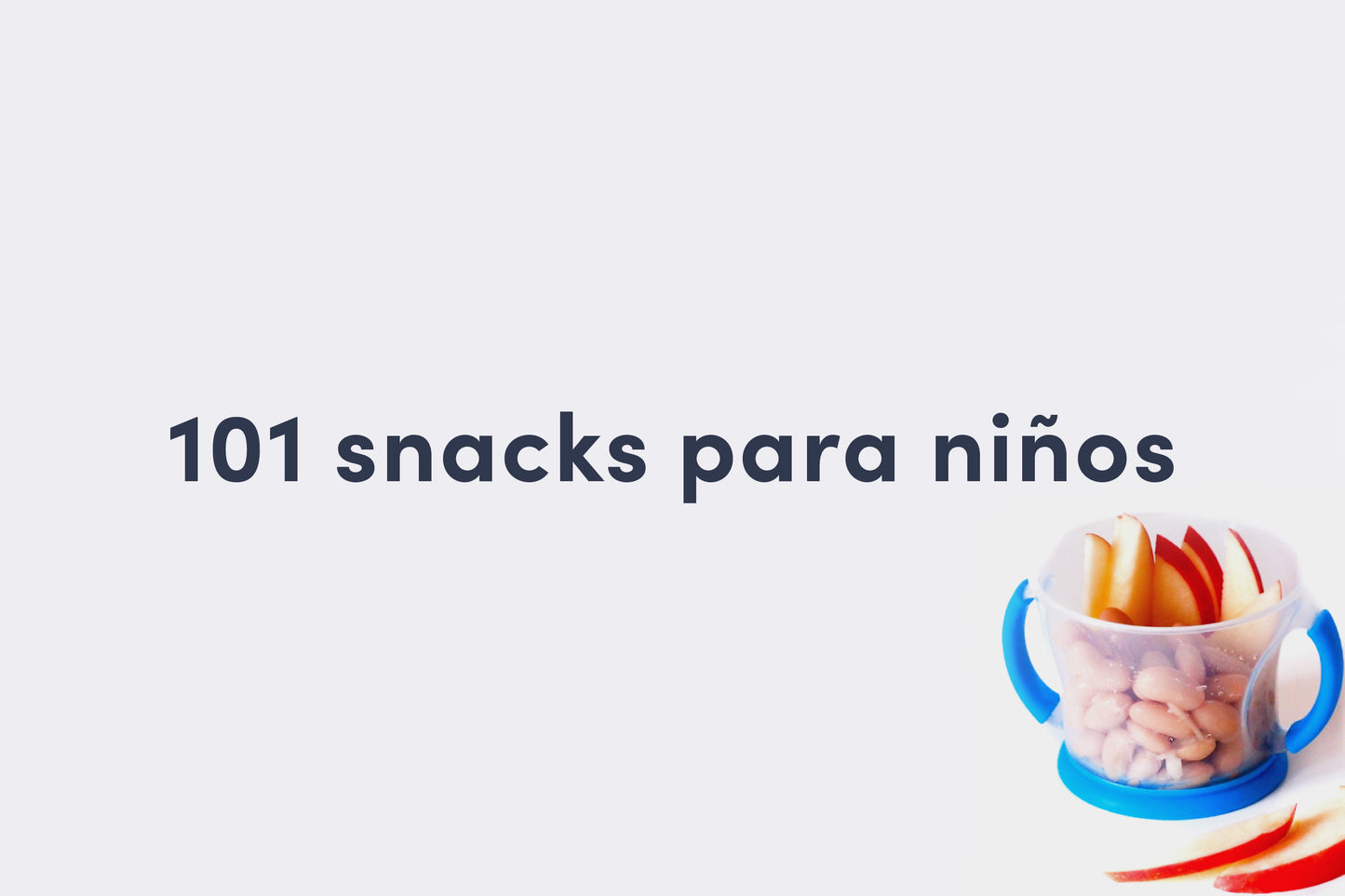 101 snacks para niños pequeños