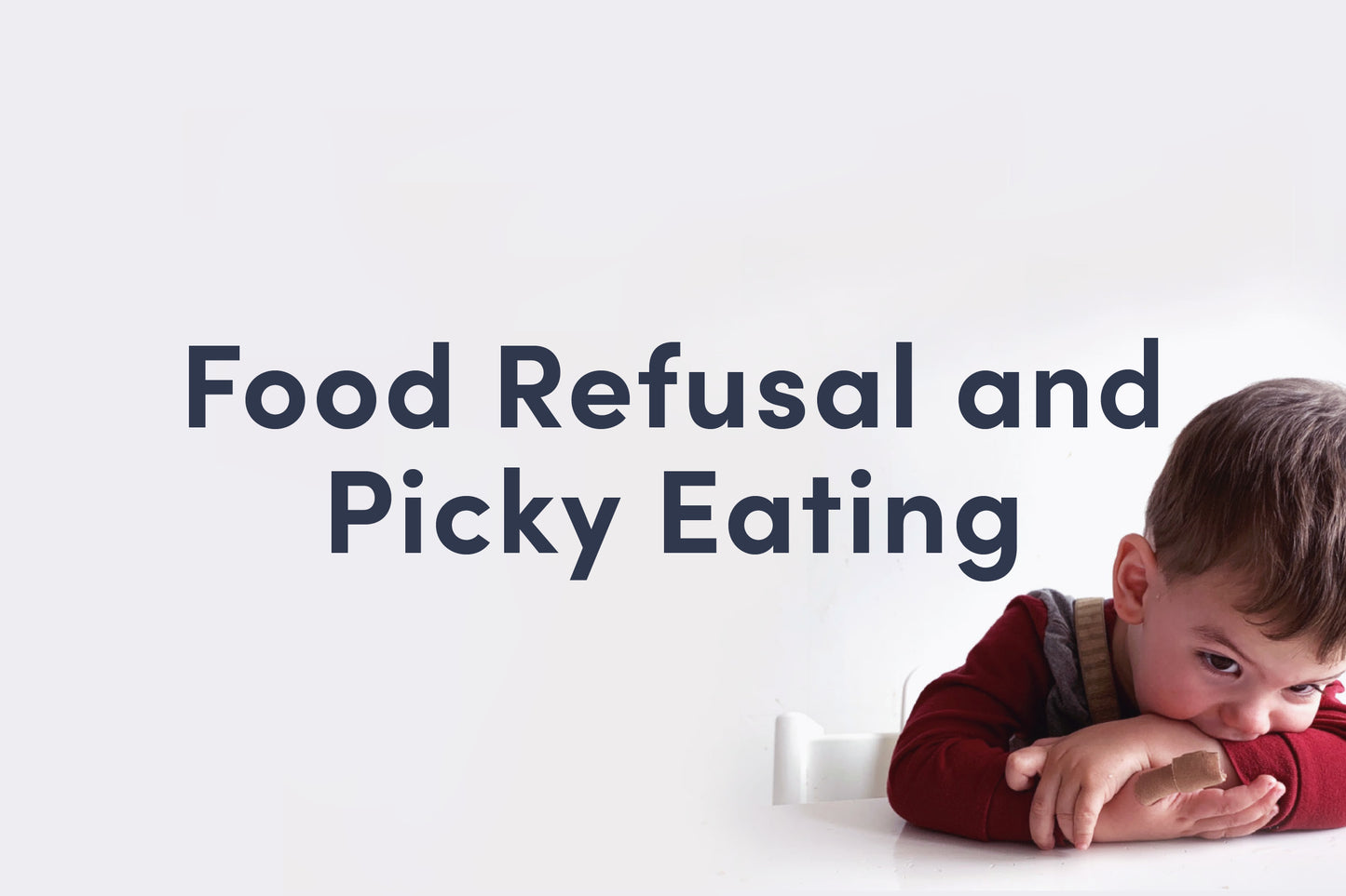 Food Refusal and Picky Eating