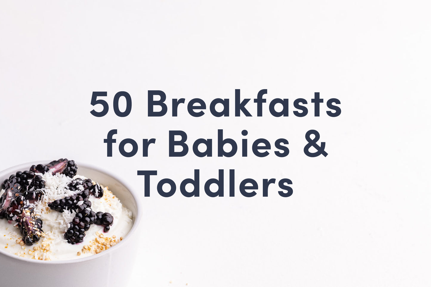 50 menús de desayuno para bebés y niños pequeños