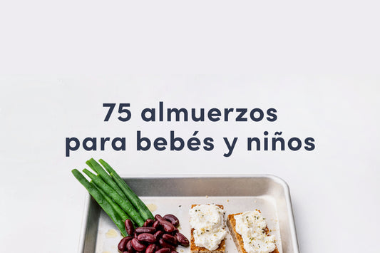 75 menús de almuerzo para bebés y niños pequeños