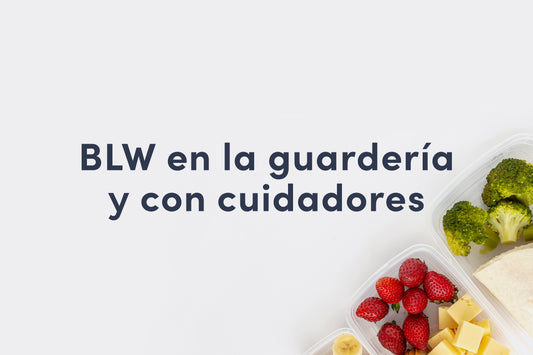 Baby-led Weaning en la guardería y con cuidadores