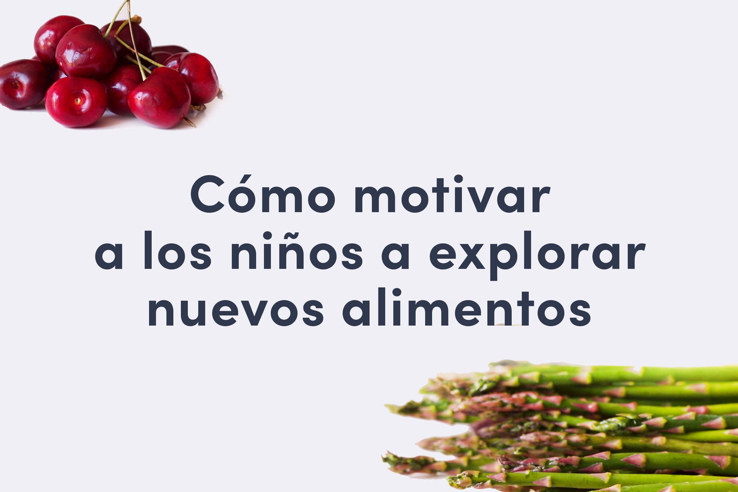 Cómo motivar a los niños a explorar un nuevo alimento